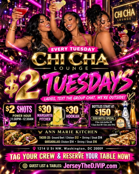 $$2 TUESDAYS | CHI CHA LOUNGE DC | $2 SHOTS + FOOD & BOTTLE SPECIALS