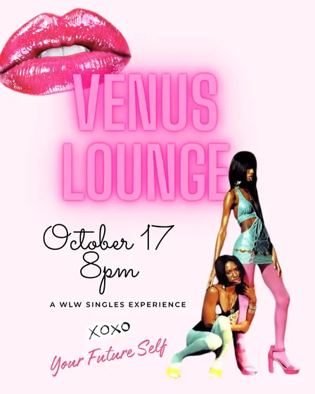 ⚢ Venus Lounge ⚢ A WLW Singles Experience