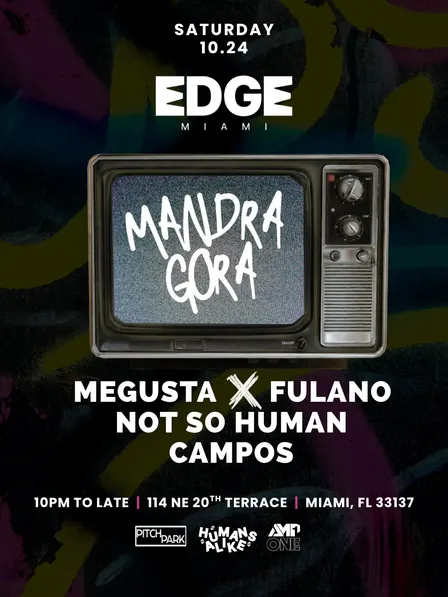 Mandragora, Megusta, Fulano, Not So Human, Campos