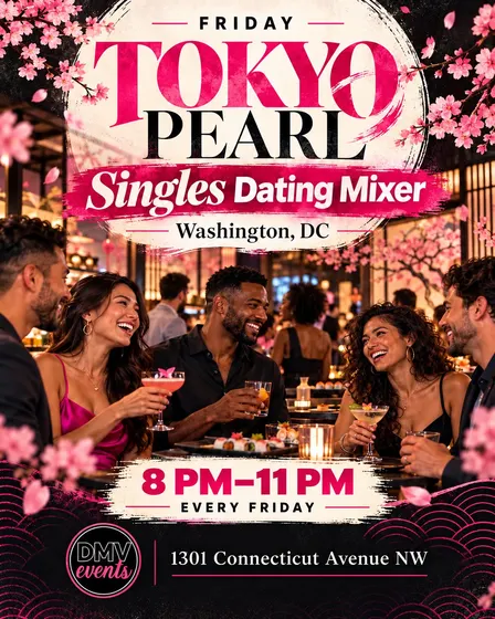 Friday Night Singles Mixer at Tokyo Pearl DC