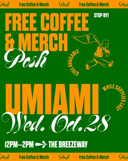 Posh | UMiami: Free Coffee + Merch