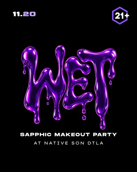 WET | Sapphic Makeout Party
