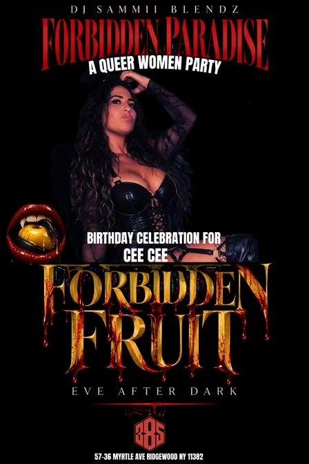 FORBIDDEN FRUIT : CEE CEE BIRTHDAY celebration
