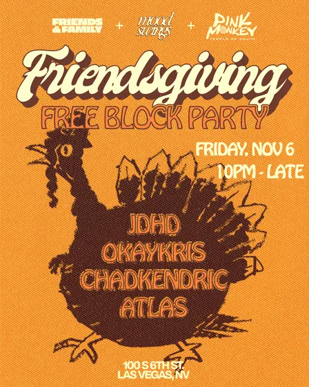 Friends & Family + MoodSwings + Pink Monkey Presents: Friendsgiving FREE Block Party