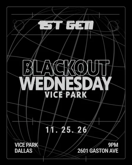 1ST GEN: BLACKOUT WEDNESDAY Dallas