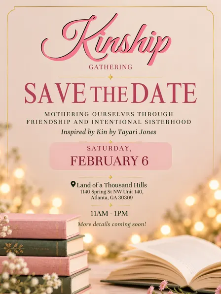 Kinship: Making Space for Sisterhood, Motherhood, & Friendship