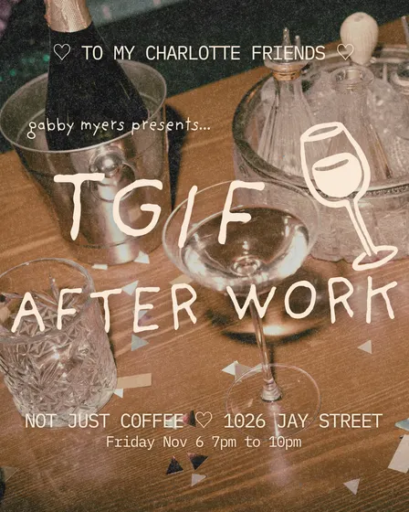 TGIF: After Work — To My Charlotte Friends ♡