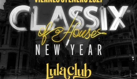 CLASSIX OF HOUSE AÑO NUEVO 2027 @ LULA CLUB