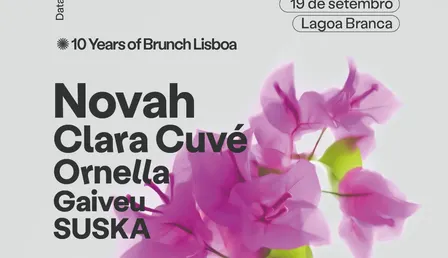 Brunch Electronik Lisboa 2026 #7: Novah, Clara Cuvé, Ornella, Gaiveu, SUSKA