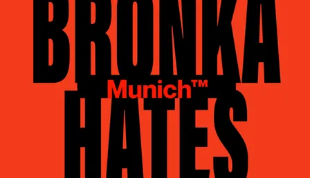 BRONKA HATES MUNICH