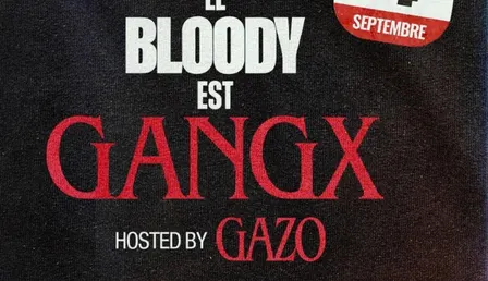 GAZO x LE BLOODY EST GANGX | 21 NOVEMBRE