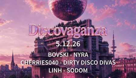 DISCOVAGANZA w/ NYRA, BOVSKI, DIRTY DISCO DIVAS uvm.