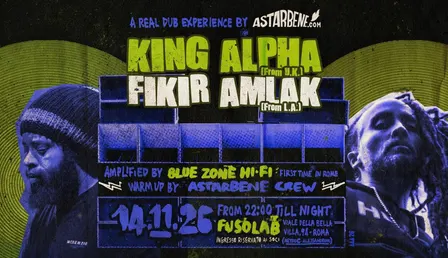 KING ALPHA | FIKIR AMLAK | BLUE ZONE HI-FI - 14 NOVEMBRE 2026 @ Fusolab, Roma