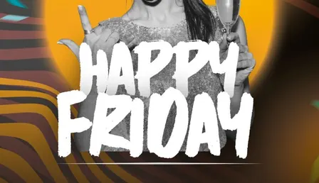 HAPPY FRIDAY