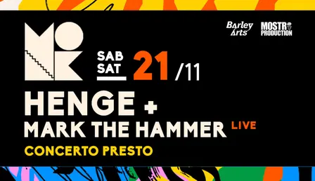 HENGE + MARK THE HAMMER//CONCERTO PRESTO H 19.00