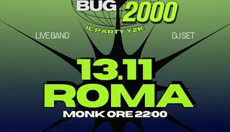 MILLENNIAL BUG il party anni 2000 | MONK 13 NOV ORE 22:00| LIVE + DJ SET