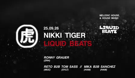 Nikki Tiger Friday presents LIQUID BEATS Special Guest Ronny Grauer (Zürich)