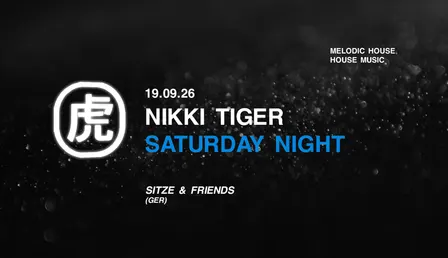 Nikki Tiger Saturday presents Sitze & Friends