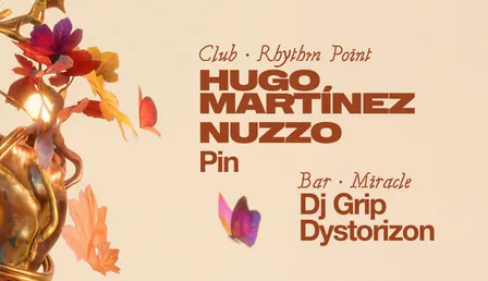 Rhythm point: Hugo Martinez + Nuzzo + Pin / Bar: Dj Grip & Dystorizon