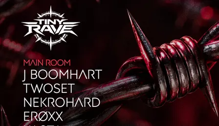 TUESDAY l TINY RAVE l HARD BOUNCE · SCHRANZ · INDUSTRIAL MAIN ROOM