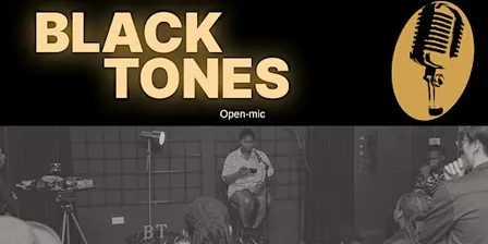 Black Tones: Open-mic Night #22