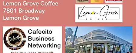 Cafecito Business Networking, Lemon Grove 4th Wednesday Sept