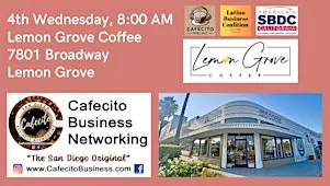 Cafecito Business Networking, Lemon Grove 4th Wednesday Sept