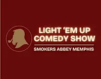 Light ‘Em Up Comedy Show - Smokers Abbey