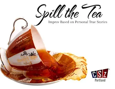 Spill the Tea: Improv Based on Personal True Stories