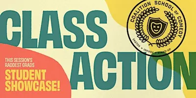 CLASS ACTION: Improv Showcase #1