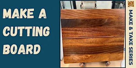 Cutting Board Make & Take