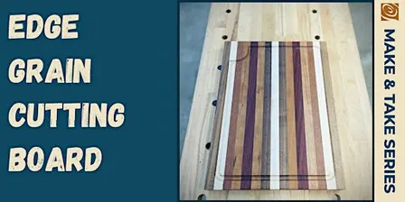 Edge Grain Cutting Board (2-Day class)