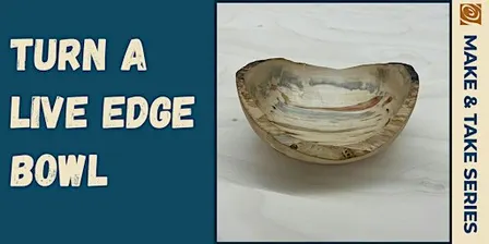 Turn a Live Edge Bowl with Rick Tell