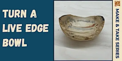Turn a Live Edge Bowl with Rick Tell