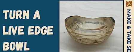 Turn a Live Edge Bowl with Rick Tell