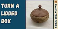 Turn a Lidded Box with Rick Tell