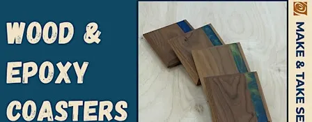 Wood & Epoxy Coasters (2 Day Class)