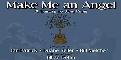 “Make Me an Angel- A tribute to John Prine”