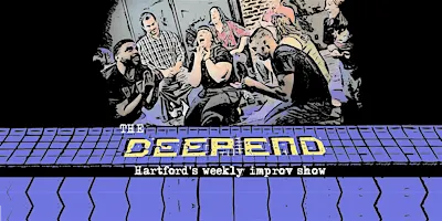 The Deep End: Hartford's Weekly Improv Show