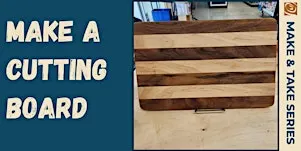 Cutting Board Make & Take
