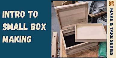 Introduction to Small Box Making (2-day class)
