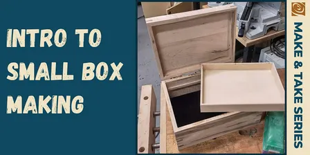 Introduction to Small Box Making (2-day class)