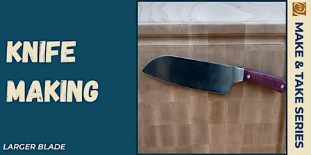 Knife Making (Larger Blade)