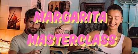 Margarita Making Masterclass