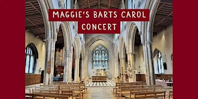 Maggie's Barts Carol Concert 2026