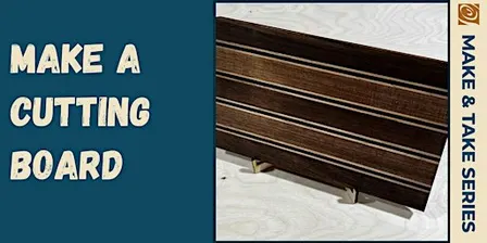 Cutting Board Make & Take