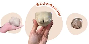 Build-a-Boob Pot Pottery Workshop