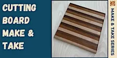 Cutting Board Make & Take
