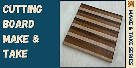 Cutting Board Make & Take