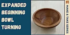 Expanded Beginning Bowl Turning